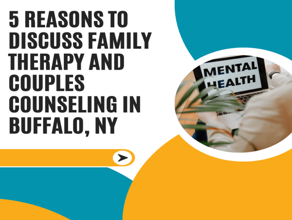  Dr. Stephen Shainbart, PHD, Highlights 5 Reasons to Discuss Family Therapy and Couples Counseling in Buffalo, NY 