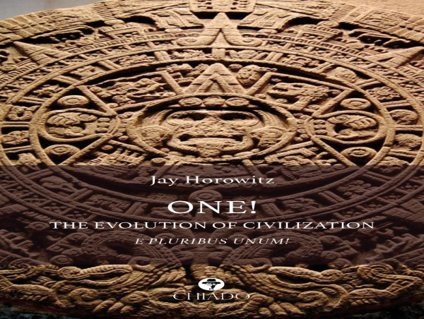  Jay Horowitz Explores Human Civilization in his Latest Book, 'One! The Evolution of Civilization' 