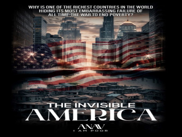  Unveiling 'The Invisible America' by ANAV: A Critical Examination of Poverty in the World's Richest Nation 