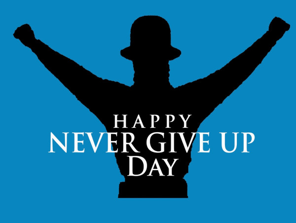  August 18: Today, We Stand United for Never Give Up Day 