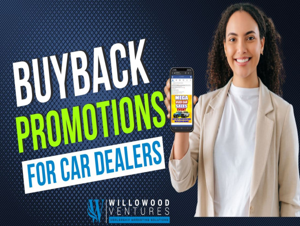  Willowood Ventures Launches New Dealer Buyback Promotion to Ignite Automotive Marketing 