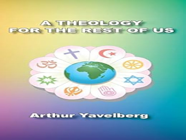 Arthur Yavelberg's A Theology for the Rest of Us Wins Prestigious International Impact Award in Theology 