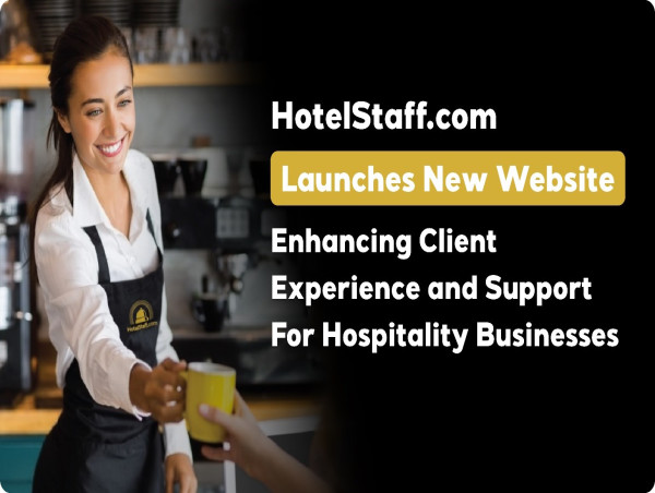 HotelStaff.com Launches New Website, Enhancing Client Experience and Support For Hospitality Businesses