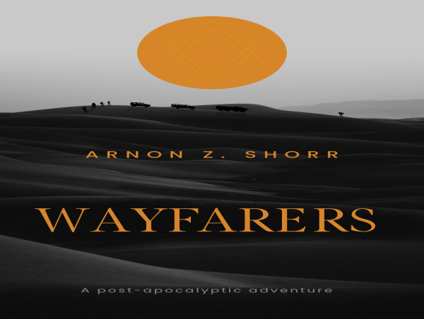 A Jewish Post-Apocalyptic Adventure Unfolds in Arnon Z. Shorr’s Novel, Wayfarers