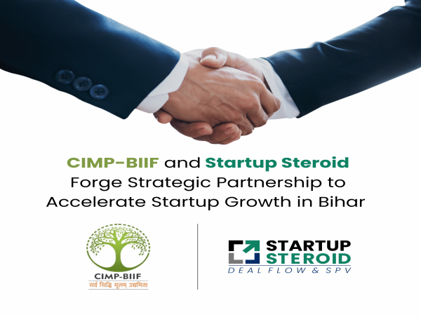  CIMP-BIIF and Startup Steroid Forge Strategic Partnership to Accelerate Startup Growth in Bihar 