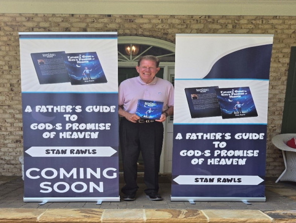  Stan Rawls Announces Latest Book Publication: A Father’s Guide To God’s Promise Of Heaven 