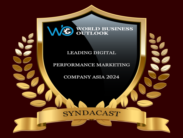  Syndacast recognized as The Leading Performane Digital Marketing Company in Asia for 2024 by World Business Outlook 