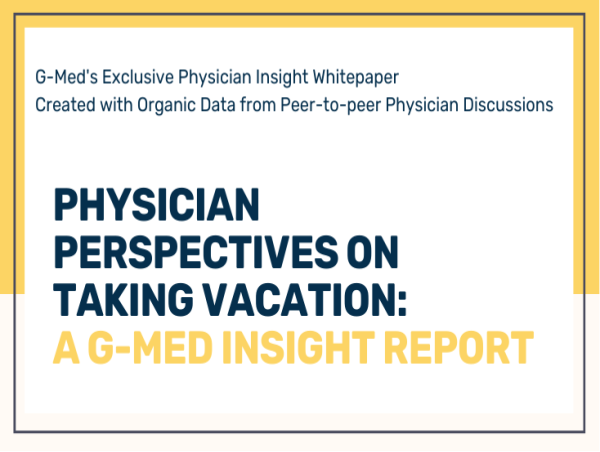  Physician Burnout Insights: G-Med Report Finds Over 25% of Physicians Do Not Utilize Their Annual Vacation Days 
