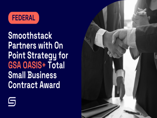Smoothstack Partners with On Point Strategy for GSA OASIS+ Total Small Business Contract Award