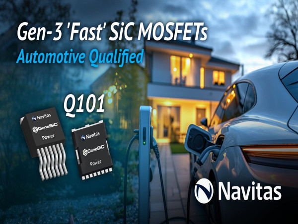  Navitas Qualifies Leading-edge Gen-3 Fast SiC to Auto-grade (Q101) 