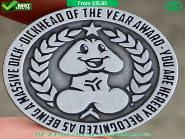 Dickhead of the Year Award Challenge Coin 2024 is Newly Released No w