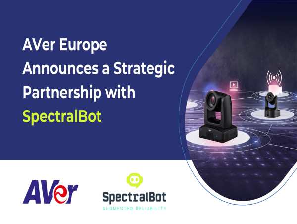  AVer Europe Announces Strategic Partnership with SpectralBot to Enhance Pro-AV Troubleshooting Capabilities 