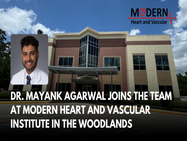  Dr. Mayank Agarwal Joins the Team at Modern Heart and Vascular Institute in The Woodlands, TX 