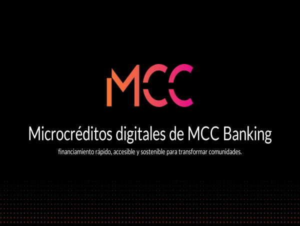  MCC Banking impulsa la sostenibilidad y la inclusión financiera con nuevas soluciones de microcréditos digitales 