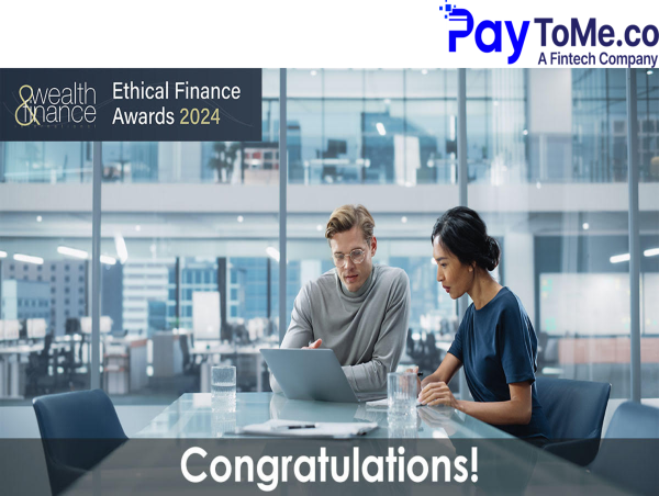 PayToMe.co Honored as Best Ethical FinTech by Wealth & Finance International