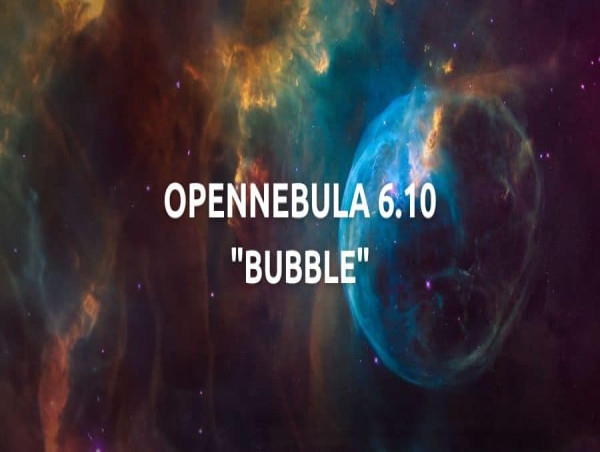  OpenNebula 6.10 'Bubble': Seamless VMware Migration, Streamlined Automated Installation, Enhanced AI Workload Support 