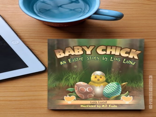  Celebrate Easter with Lois Lund’s Delightful Book Titled: 'Baby Chick: An Easter Story' 
