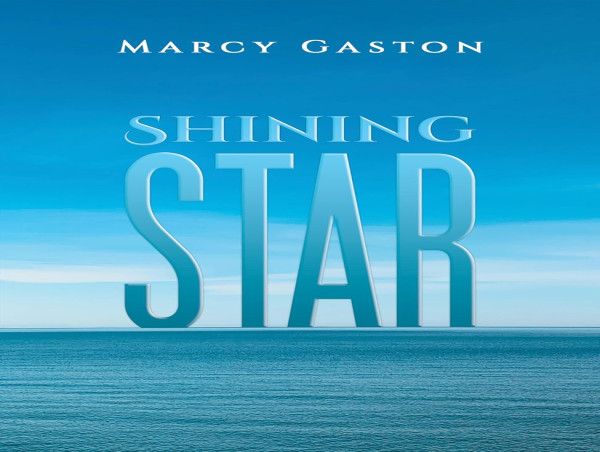  New Novel 'Shining Star' by Marcy Gaston Explores Unexpected Love in the Limelight 