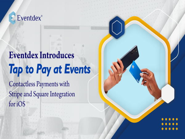 Eventdex Introduces “Tap to Pay at Events” - Contactless Payments with Stripe and Square Integration for iOS