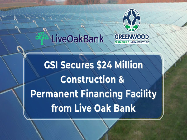 Greenwood Sustainable Infrastructure LLC Secures $24 Million Facility from Live Oak Bank