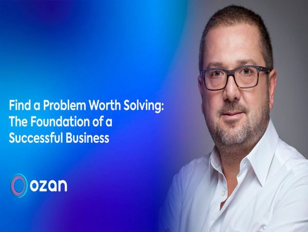 Ömer Suner Discusses the Foundation of Successful Entrepreneurship: Finding a Problem Worth Solving