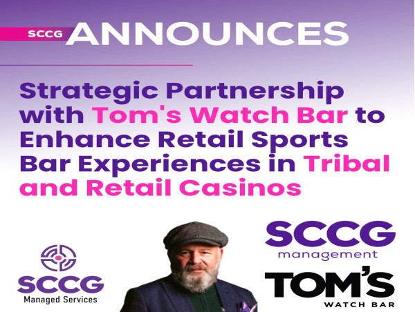  SCCG Announces Strategic Partnership with Tom’s Watch Bar to Enhance Sports Bar Experiences in Tribal and Retail Casinos 