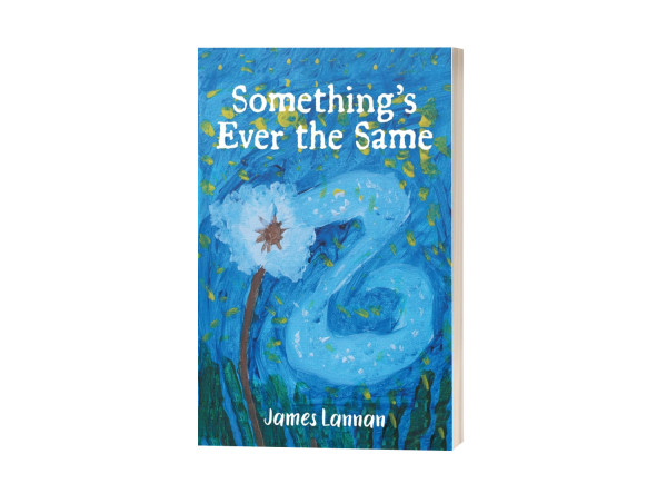 James Lannan’s “Something's Ever the Same” to Debut at The Word On The Street Toronto and Frankfurt Book Fair 2024