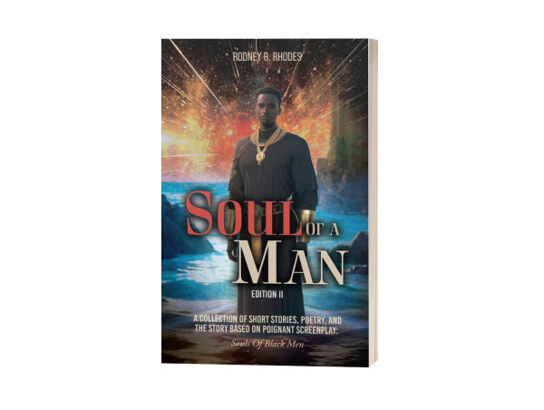 'Soul of A Man (Edition II)' by Rodney R. Rhodes is A Must-See at Upcoming Literary Festivals