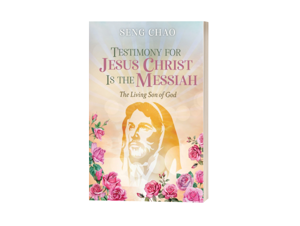  Testimony for Jesus Christ Is the Messiah: The Living Son of God by Seng Chao to be Showcased at Premier Book Festivals 