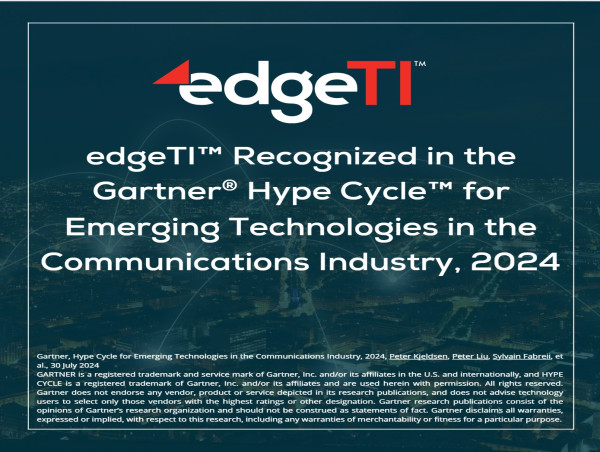EdgeTI Recognized in the Gartner Hype Cycle for Emerging Technologies in the Communications Industry, 2024