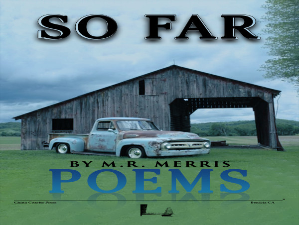  M.R. Merris’ So Far – A Life Explained in Verse 