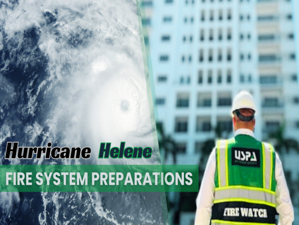Prepare Fire Protection Systems for Hurricane Helene's Impact: USPA Fire Safety Expert Advice