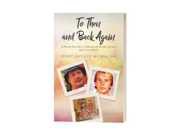 Jerry Bryson McMillan’s Memoir 'To Then and Back Again' to Shine at Major Book Events