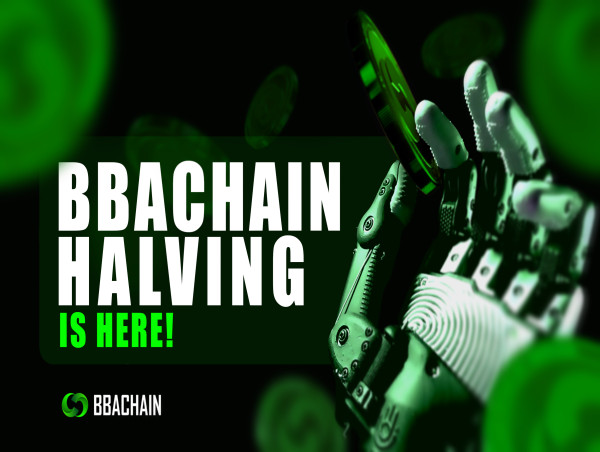 BBAChain Successfully Completes Halving Event, Marking Key Milestone in Blockchain Evolution