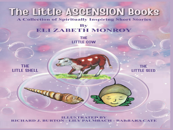  Timeless Tales of Love, Freedom, and Spiritual Growth: Introducing The Little Cow, The Little Seed, and The Little Shell 