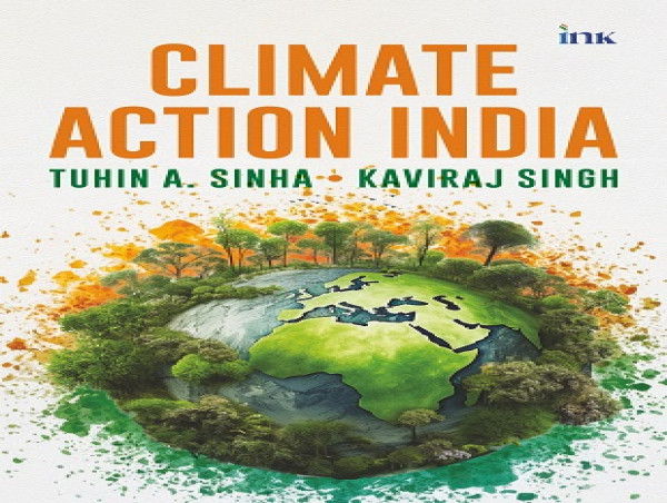 Revealing the Future: 'Climate Action India' by Tuhin A. Sinha and Dr. Kaviraj Singh Ignites a New Era of Climate Leadership