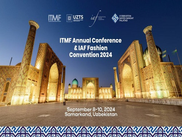  Uzbekistan to Host ITMF Annual Conference and World Fashion Convention in Samarkand, Showcasing its Textile Heritage and Global Influence 