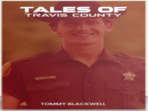  Tommy Blackwell Releases Memoir Highlighting Law Enforcement Experiences in Travis County 