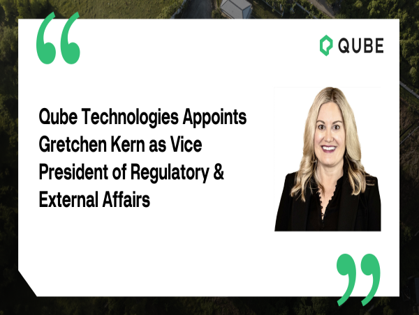 Qube Technologies Appoints Gretchen Kern as Vice President of Regulatory & External Affairs