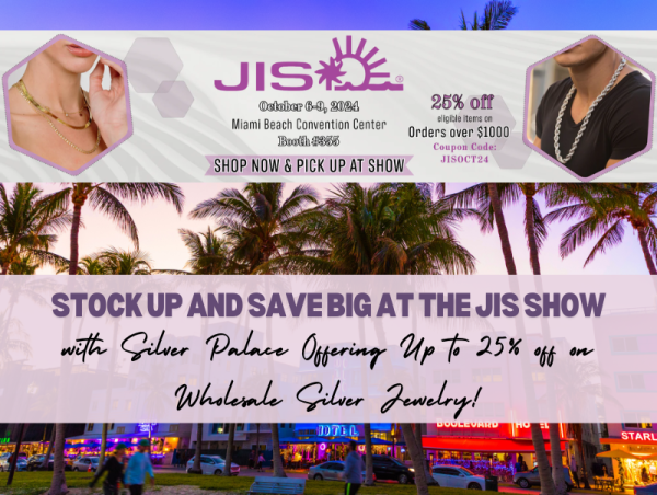  Silver Palace Inc. is Participating in the JIS Show, Offering up to 25% Discount on Wholesale Silver Jewelry 