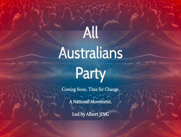  All Australians Party Now Accepting New Members - Establishment of Party Confirmed by Leader and Founder Albert Jing 