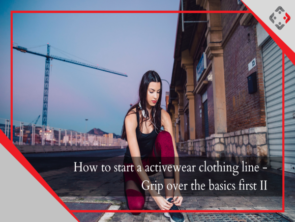 YRC Shares Key Insights on Starting an Activewear Clothing Line: Mastering the Basics for Success - Part 2