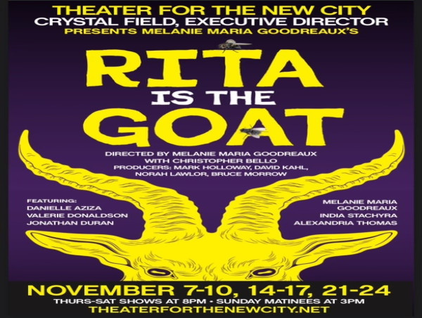 Melanie Maria Goodreaux’s New Play 'RITA IS THE GOAT' To Premiere at Theater for the New City