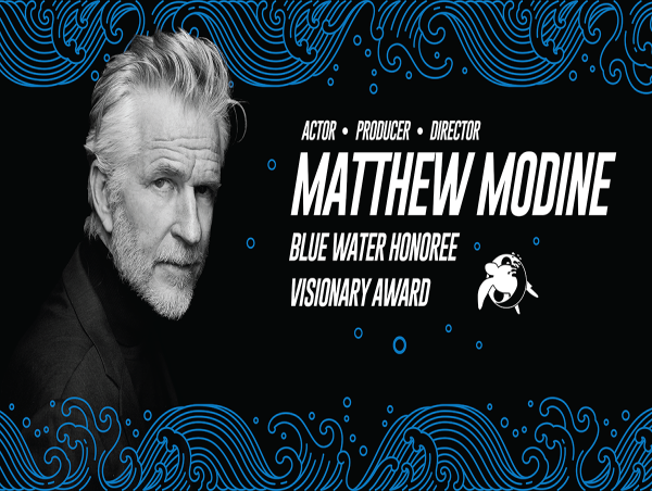  Blue Water Film Festival Announces 2025 Honorees in celebration of UN - World Water Day, Featuring Matthew Modine 