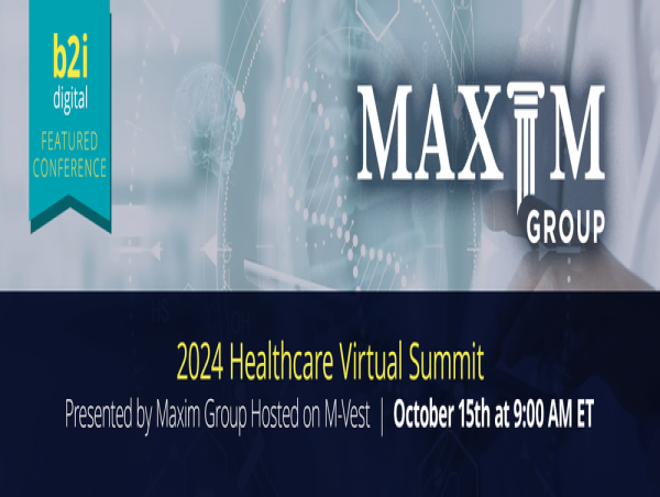  B2i Digital Acting as Marketing Partner for Maxim Group's 2024 Healthcare Virtual Summit 