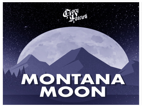  Texas-Based Artist Gary Patrick Sings About the Montana Moon 