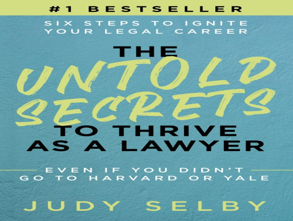  Judy Selby’s New Book ‘The Untold Secrets to Thrive as a Lawyer’ Hits Best-Seller Status on Amazon 