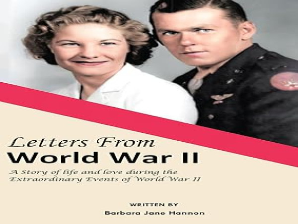 Atticus Publishing Presents Barbara Jane Hannon's Profound WWII Tale in Her New Book, 'Letters from World War II'
