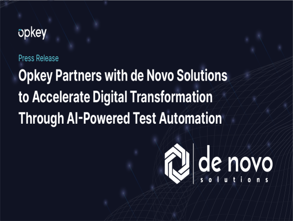  Opkey Partners with de Novo Solutions to Accelerate Digital Transformation Through AI-Powered Test Automation 