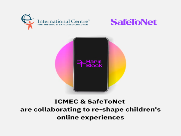ICMEC and SafeToNet are Collaborating to Help Re-shape Children's Online Experiences